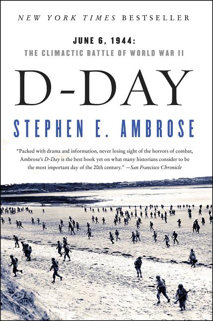 Item #27075 D Day: June 6, 1944: The Climactic Battle of World War II. Stephen E. Ambrose