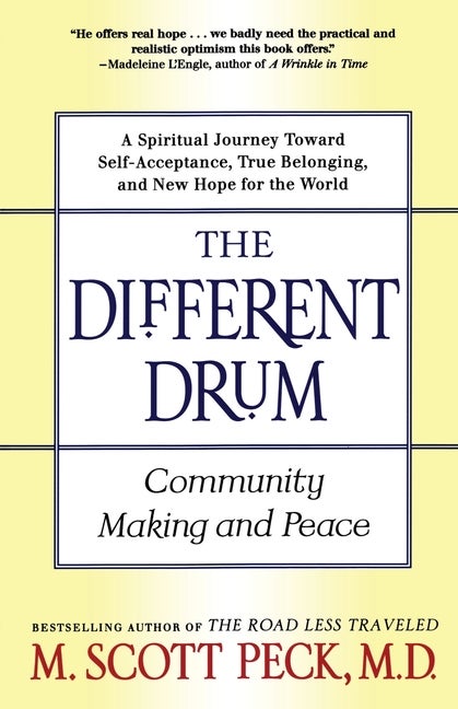 Item #78145 The Different Drum: Community Making and Peace. M. Scott Peck