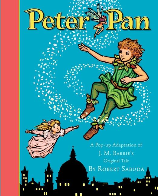 Item #27110 Peter Pan (A Classic Collectible Pop-Up). Robert Sabuda