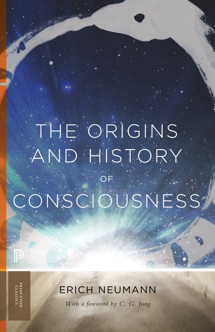 Item #51386 The Origins and History of Consciousness (Princeton Classics (113)). Erich Neumann