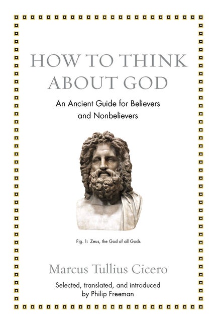 Item #71548 How to Think about God: An Ancient Guide for Believers and Nonbelievers (Ancient...