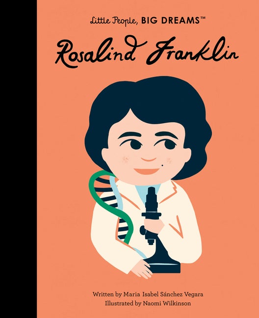 Item #70315 Rosalind Franklin (Little People, BIG DREAMS, 65). Maria Isabel Sanchez Vegara