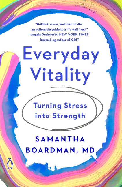 Item #81747 Everyday Vitality: Turning Stress into Strength. Samantha Boardman