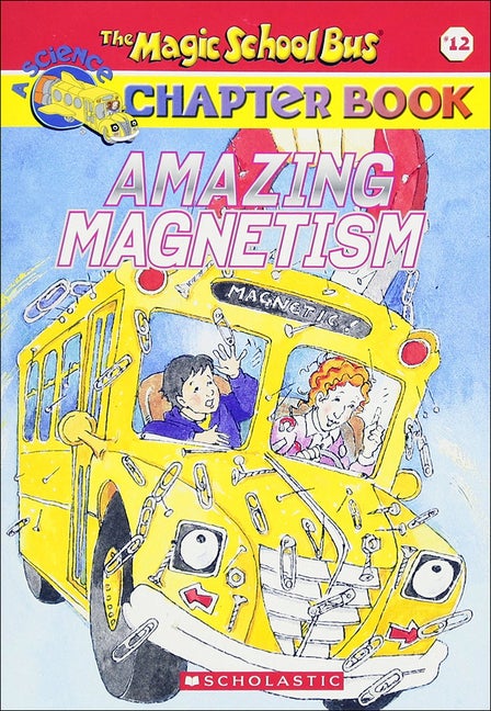 Item #54643 Amazing Magnetism (Magic School Bus Science Chapter Books (Pb)). Rebecca Carmi