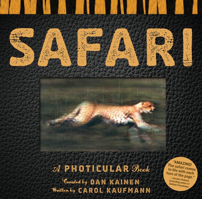 Item #34117 Safari: A Photicular Book. Carol Kaufmann Dan Kainen