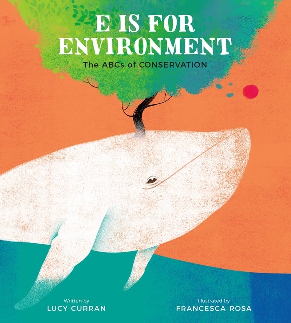 Item #73926 E Is for Environment. Lucy Curran