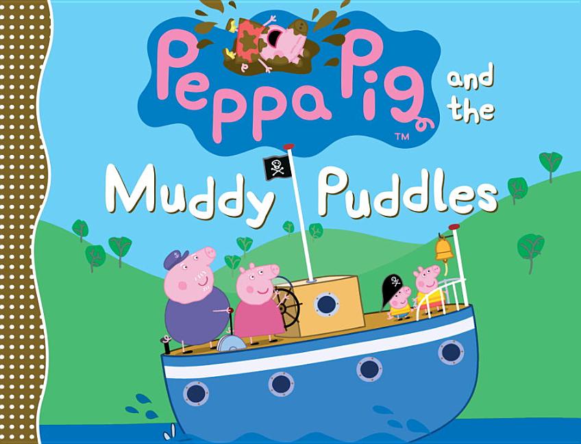 Item #29371 Peppa Pig and the Muddy Puddles. Candlewick Press