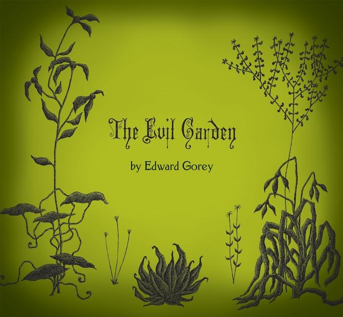 Item #80238 The Evil Garden. Edward Gorey