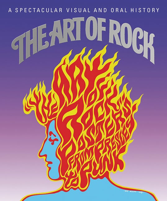 Item #26588 The Art of Rock: Posters from Presley to Punk. Paul Grushkin