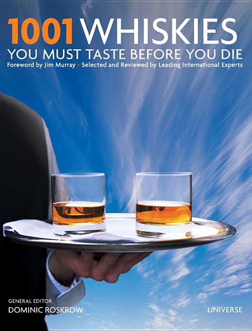 Item #80277 1001 Whiskies You Must Taste Before You Die (1001 (Universe)). Dominic Roskrow