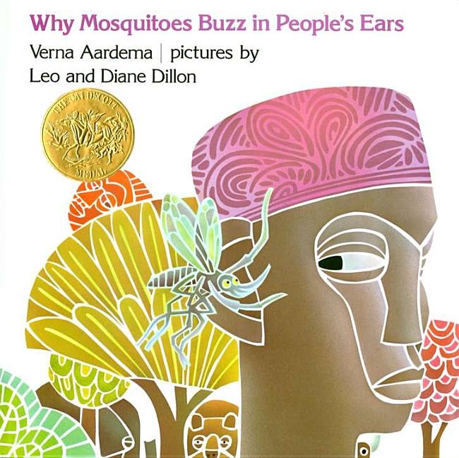 Item #49934 Why Mosquitoes Buzz in People's Ears: A West African Tale. Verna Aardema.