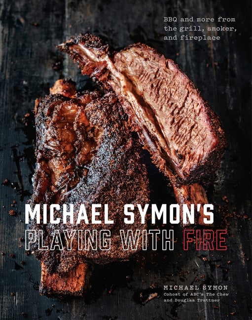 Item #48700 Michael Symon's Playing with Fire: BBQ and More from the Grill, Smoker, and...