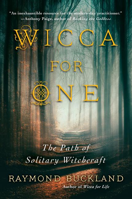 Item #32747 Wicca for One: The Path of Solitary Witchcraft. Raymond Buckland.