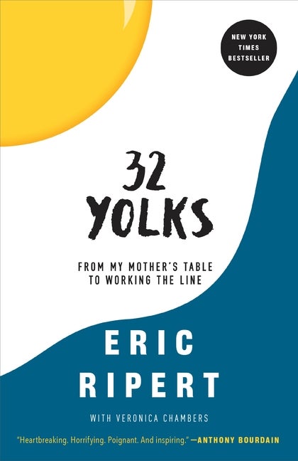 Item #29432 32 Yolks: From My Mother's Table to Working the Line. Eric Ripert, Veronica Chambers.
