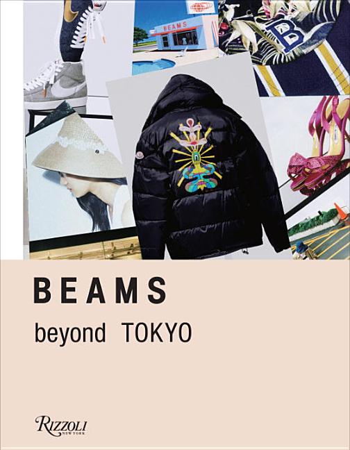 Item #37794 BEAMS: Beyond Tokyo. Sofia Coppola, Stella Ishii, Toby Bateman, Jonathan Barnbrook, Nigo