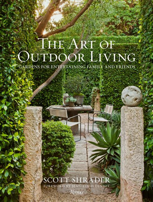 Item #30321 The Art of Outdoor Living. Scott Shrader