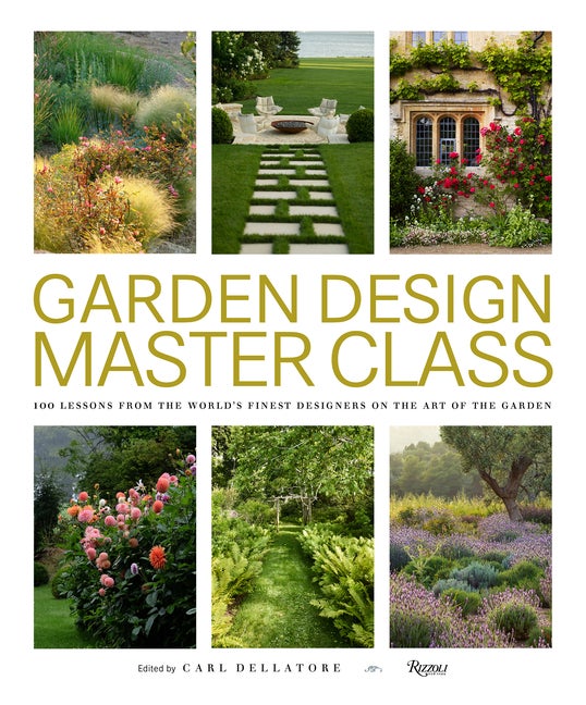 Item #46518 Garden Design Master Class. Carl Dellatore