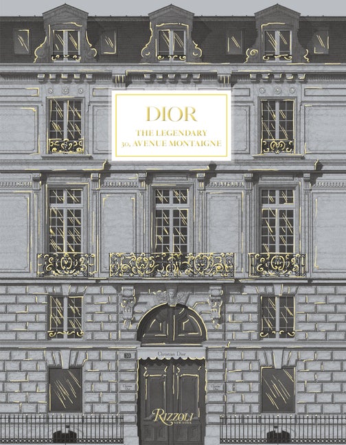 Item #77655 Dior: The Legendary 30, Avenue Montaigne. Pietro Beccari, Maureen Footer,...