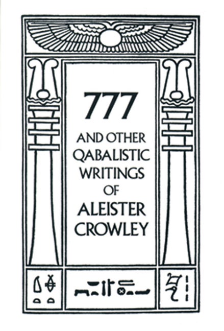 Item #32725 777 And Other Qabalistic Writings of Aleister Crowley. ISRAEL REGARDIE
