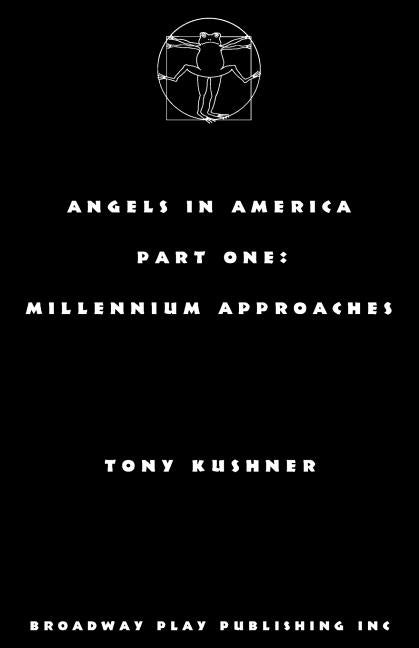 Item #49110 Angels in America, Part One: Millennium Approaches. Tony Kushner