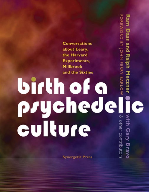 Item #77818 Birth of a Psychedelic Culture: Conversations about Leary, the Harvard Experiments,...