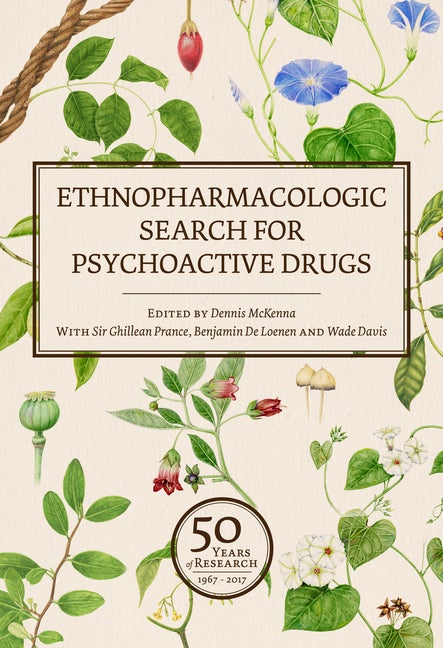 Item #26847 Ethnopharmacologic Search for Psychoactive Drugs (Vol. 1 & 2): 50 Years of Research. Dennis McKenna, Ghillean T. Prance, Wade Davis, Benjamin de Leonen.