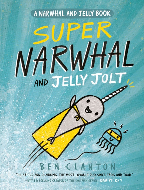 Item #29836 Super Narwhal and Jelly Jolt: A Narwhal and Jelly Book. Ben Clanton