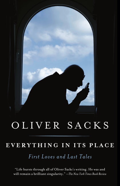 Item #46111 Everything in Its Place. Oliver Sacks M. D