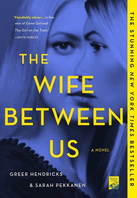 Item #33437 The Wife Between Us: A Novel. Greer Hendricks, Sarah, Pekkanen
