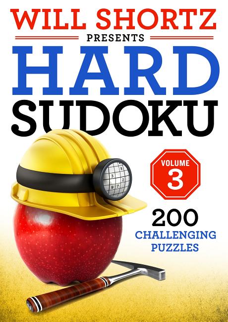 Item #33319 Will Shortz Presents Hard Sudoku Volume 3: 200 Challenging Puzzles. Will Shortz