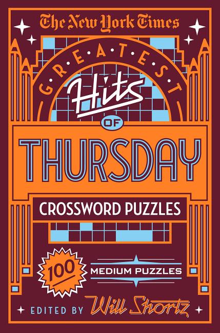 Item #33424 The New York Times Greatest Hits of Thursday Crossword Puzzles: 100 Medium Puzzles....