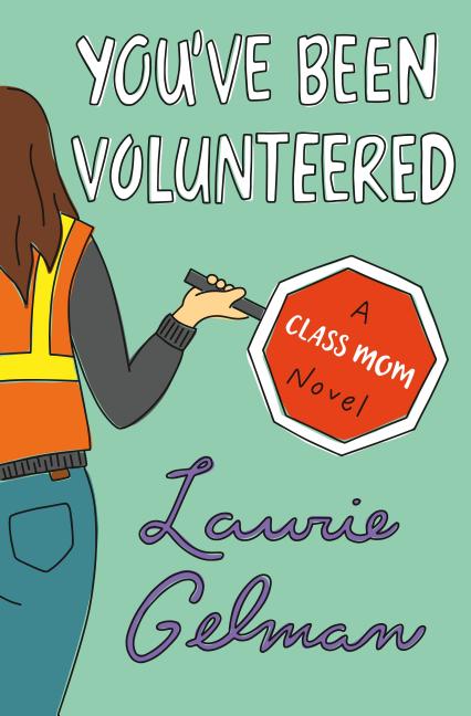 Item #37332 You've Been Volunteered. Laurie Gelman