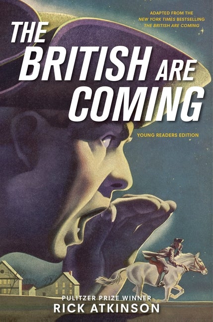 Item #87042 The British Are Coming (Young Readers Edition). Rick Atkinson