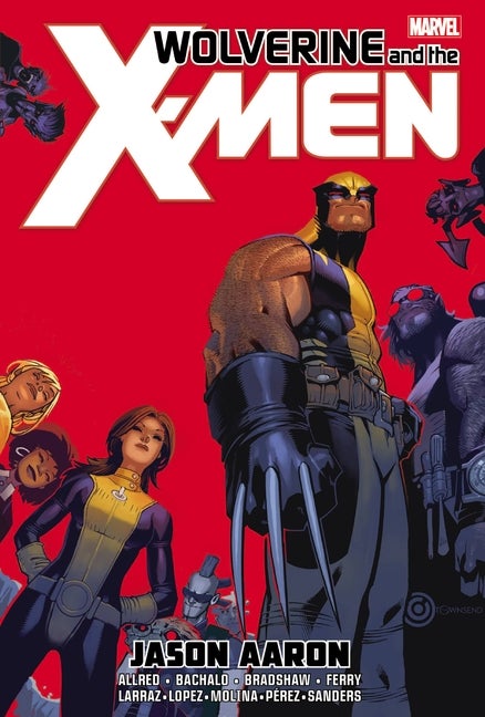Item #77905 Wolverine & the X-Men by Jason Aaron Omnibus (Wolverine & the X-Men Omnibus). Jason Aaron, Pepe, Larraz, Pasqual, Ferry, Nick, Bradshaw, Chris, Bachalo.