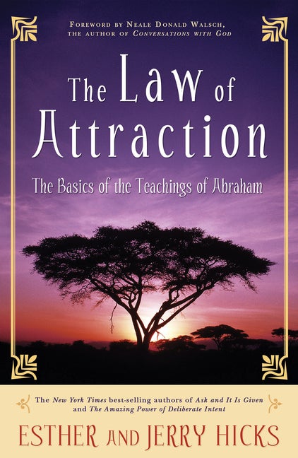 Item #29065 The Law of Attraction: The Basics of the Teachings of Abraham. Jerry Hicks Esther Hicks