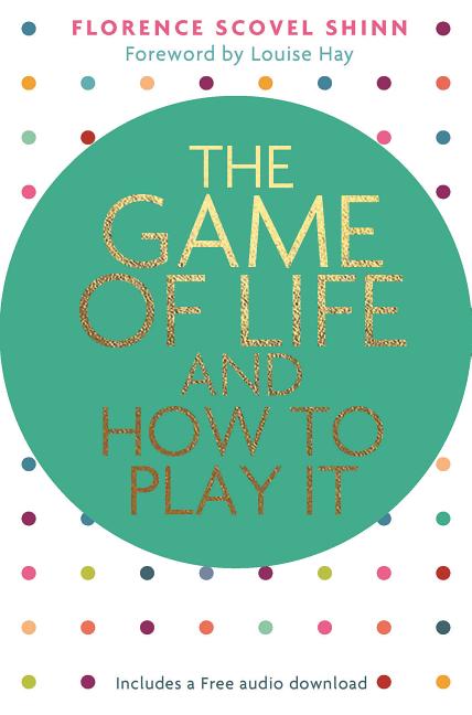 Item #36367 The Game of Life and How to Play It (Hay House Classics). Florence Scovel Shinn