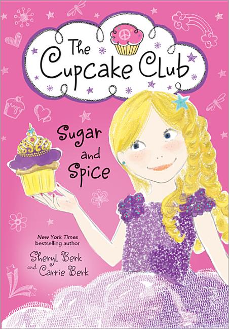 Item #33161 Sugar and Spice: The Cupcake Club. Sheryl Berk, Carrie, Berk