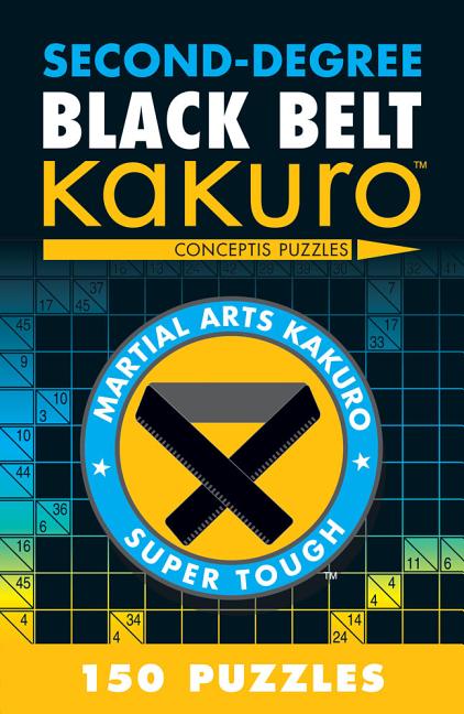 Item #32714 Second-Degree Black Belt Kakuro. Conceptis Puzzles.