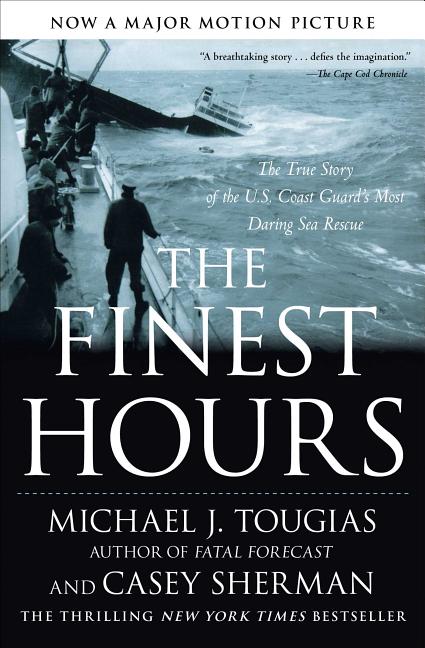 Item #42997 The Finest Hours: The True Story of the U.S. Coast Guard's Most Daring Sea Rescue....