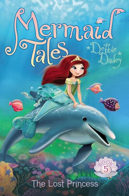 Item #27230 The Lost Princess (Mermaid Tales). Debbie Dadey