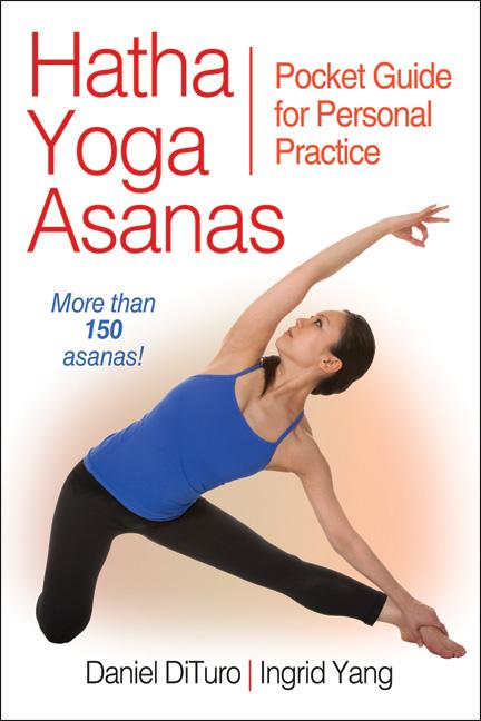 Item #79331 Hatha Yoga Asanas: Pocket Guide for Personal Practice. Daniel DiTuro, Ingrid, Yang