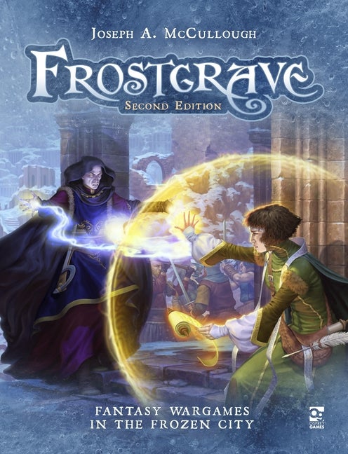Item #63737 Frostgrave: Second Edition: Fantasy Wargames in the Frozen City. Joseph A. McCullough