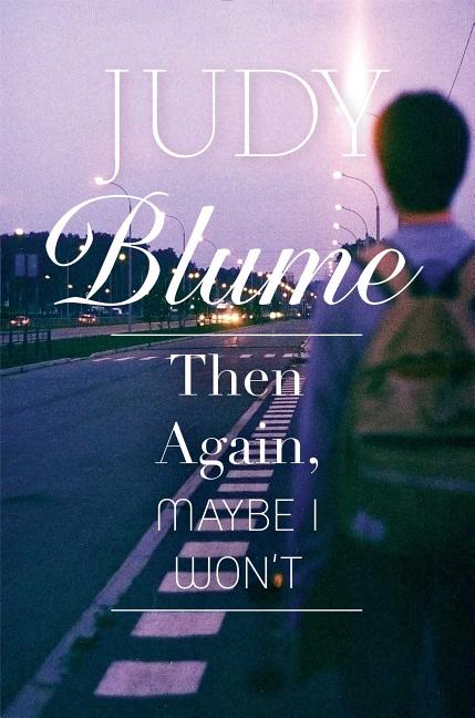 Item #27315 Then Again, Maybe I Won't. Judy Blume