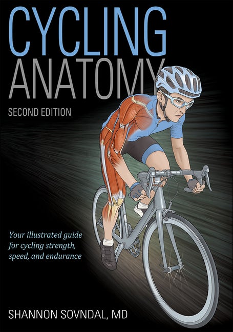 Item #38451 Cycling Anatomy: Your Illustrated Guide for Cycling Strength, Speed, and Endurance....