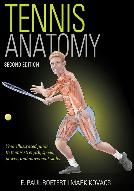 Item #38454 Tennis Anatomy. E. Paul Roetert, Mark S., Kovacs