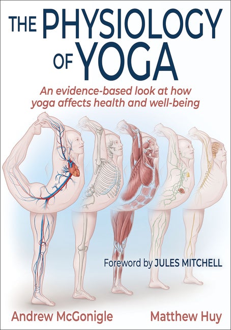 Item #79330 The Physiology of Yoga. Andrew McGonigle, Matthew, Huy