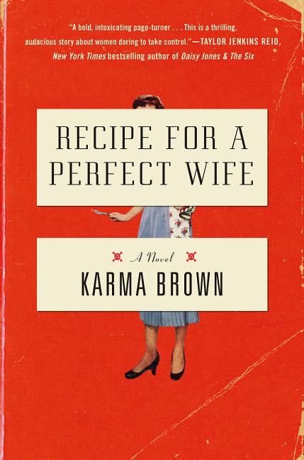 Item #43754 Recipe for a Perfect Wife. Karma Brown