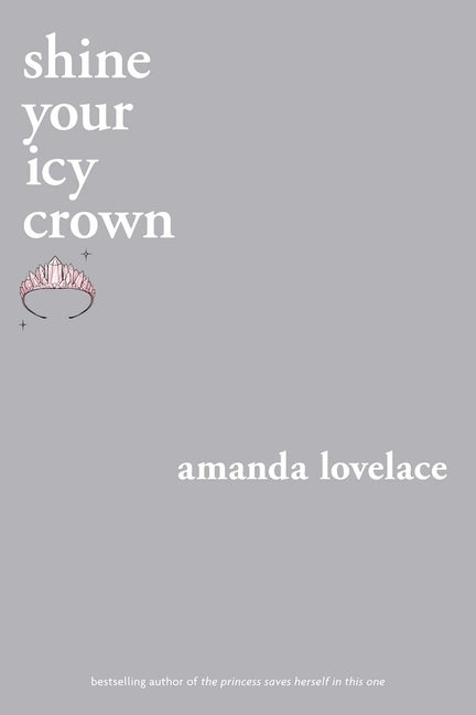 Item #61930 shine your icy crown (you are your own fairy tale). Amanda Lovelace, ladybookmad