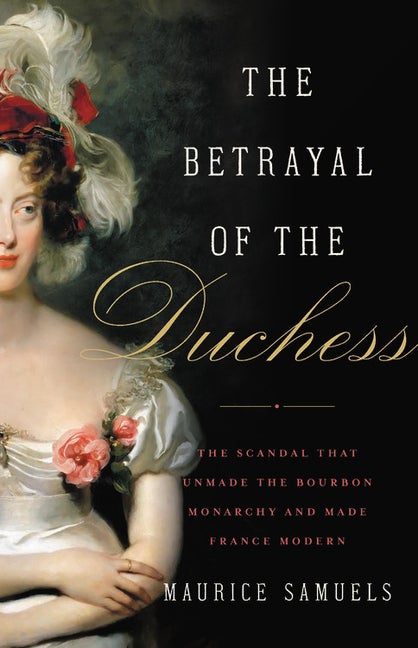 Item #47144 The Betrayal of the Duchess. Maurice Samuels