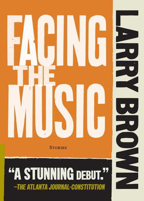 Item #34161 Facing the Music (Front Porch Paperbacks). Larry Brown
